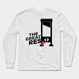 The Great Res(e)t Long Sleeve T-Shirt
